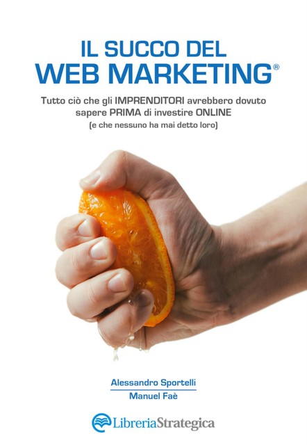 Il Succo del Web Marketing, Alessandro Sportelli