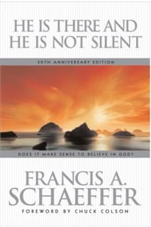 He Is There and He Is Not Silent, Francis A. Schaeffer