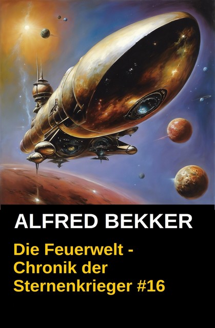 Chronik der Sternenkrieger 16 – Die Feuerwelt (Science Fiction Abenteuer), Alfred Bekker