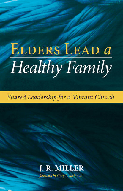 Elders Lead a Healthy Family, J.R.Miller