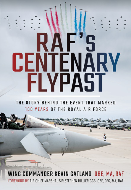 RAF's Centenary Flypast, Kevin Lee Gatland