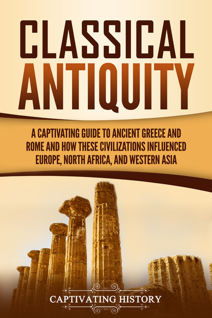 Classical Antiquity, Captivating History