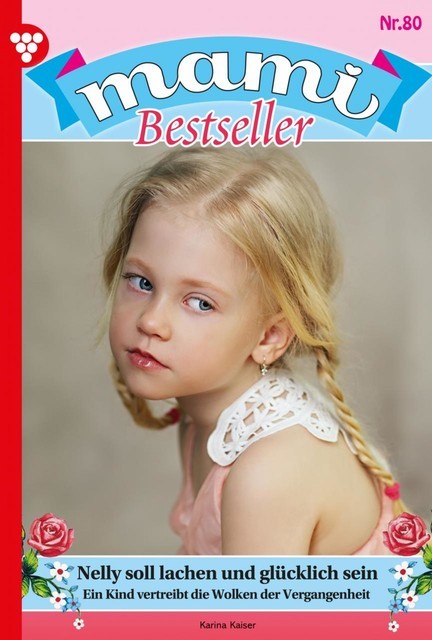 Mami Bestseller 80 – Familienroman, Karina Kaiser