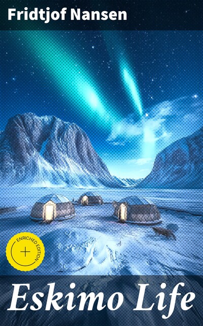 Eskimo Life, Fridtjof Nansen