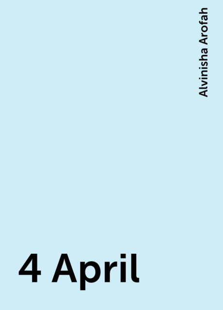 4 April, Alvinisha Arofah