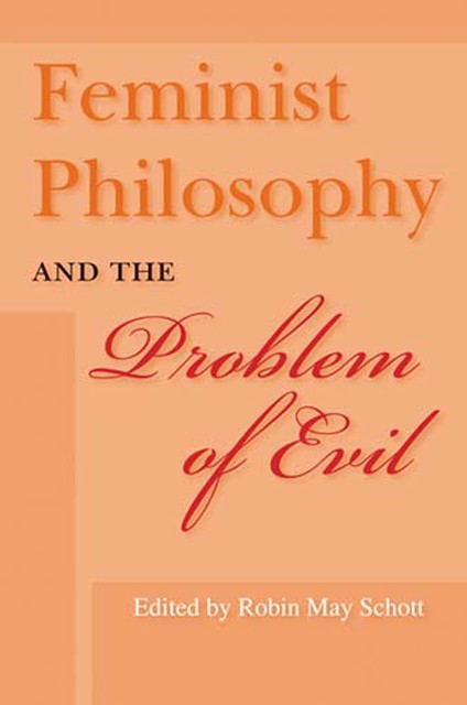 Feminist Philosophy and the Problem of Evil, Robin May Schott