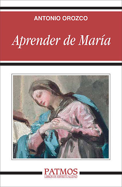 Aprender de María, Antonio Orozco Delclós