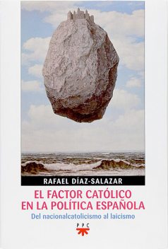 El factor católico en la política española, Rafael Díaz-Salazar