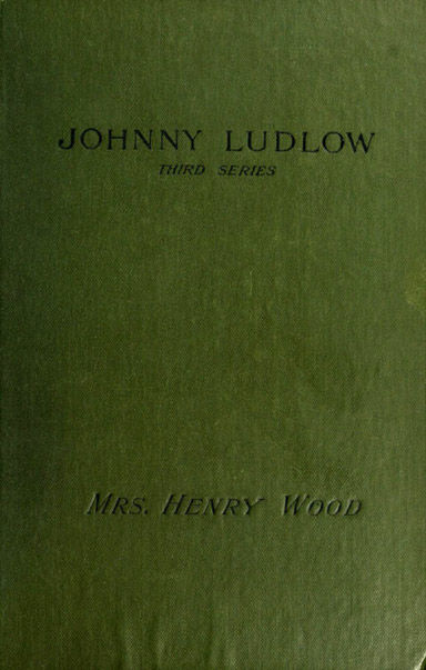 Johnny Ludlow, Third Series, Henry Wood
