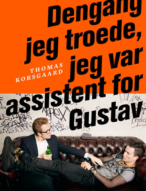 Dengang jeg troede, jeg var assistent for Gustav, Thomas Korsgaard