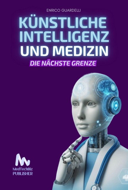 Künstliche Intelligenz Und Medizin, Enrico Guardelli