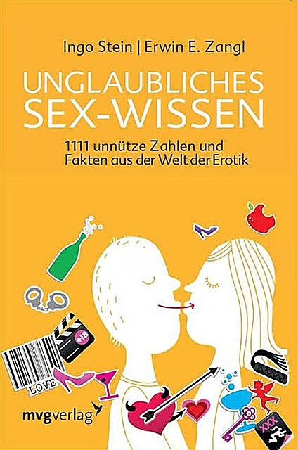Unglaubliches Sex-Wissen, Ingo Stein, Erwin E. Zangl