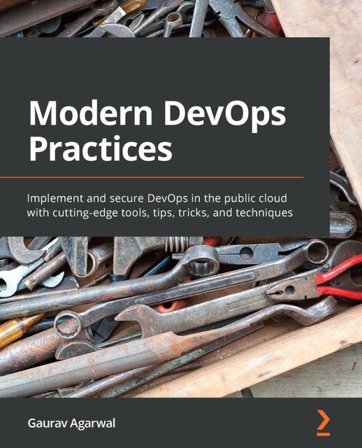 Modern DevOps Practices, Gaurav Agarwal