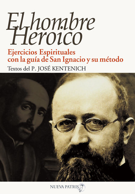 El Hombre Heroico, José Kentenich
