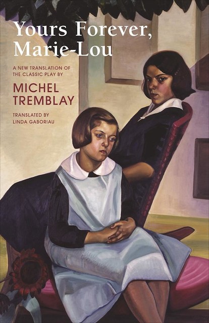 Yours Forever, Marie-Lou, Michel Tremblay