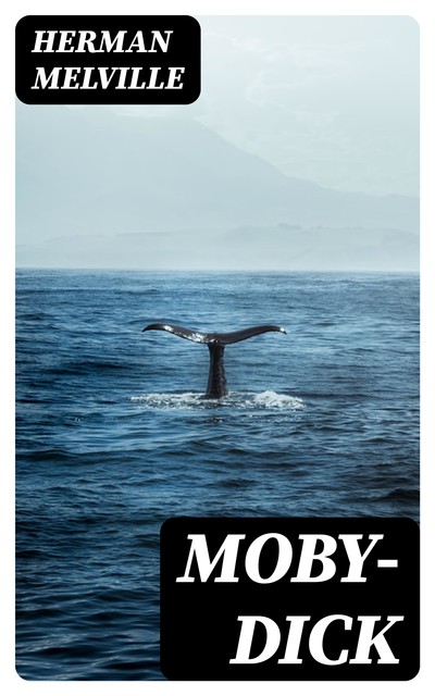 Moby-Dick, Herman Melville