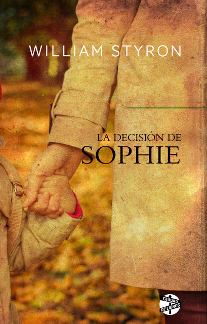 La Decisión De Sophie, William Styron
