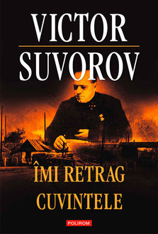 Îmi retrag cuvintele, Suvorov Victor