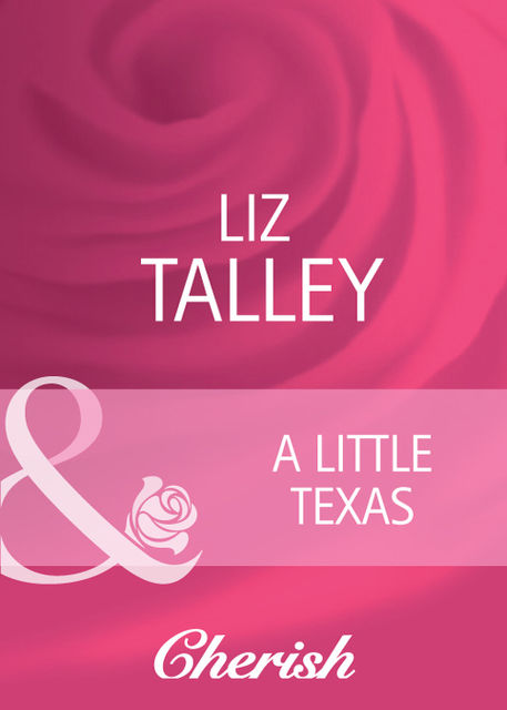 A Little Texas, Liz Talley