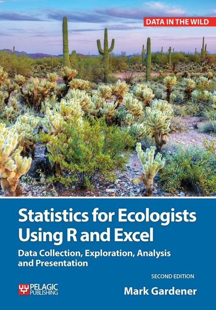 Statistics for Ecologists Using R and Excel, Mark Gardener