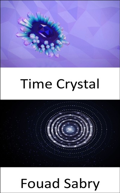Time Crystal, Fouad Sabry
