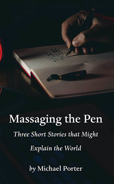 Massaging the Pen, Michael Porter