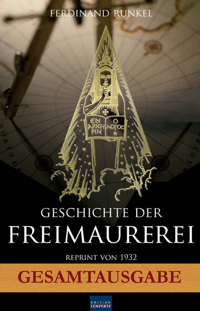 Geschichte der Freimaurerei - Gesamtausgabe, Ferdinand Runkel