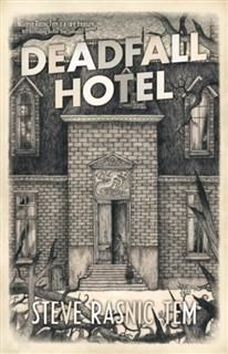 Deadfall Hotel, Steve Rasnic Tem