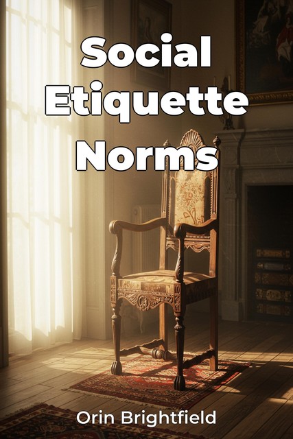 Social Etiquette Norms, Orin Brightfield