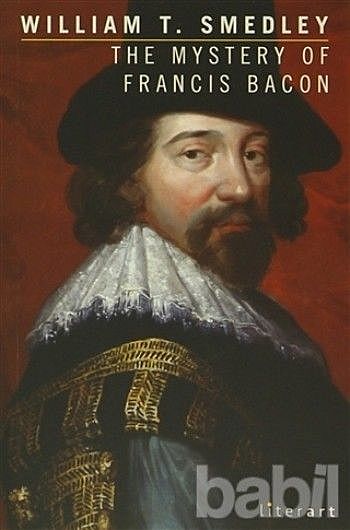 The Mystery of Francis Bacon, William T.Smedley
