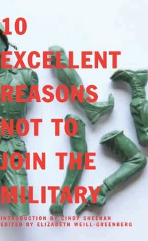 10 Excellent Reasons Not to Join the Military, Elizabeth Weill-greenberg