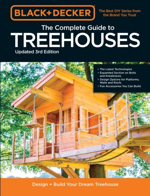 Black & Decker The Complete Photo Guide to Treehouses 3rd Edition, The Quarto Group
