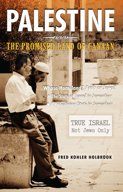 PALESTINE The Promised Land of Canaan, Fred Kohler Holbrook