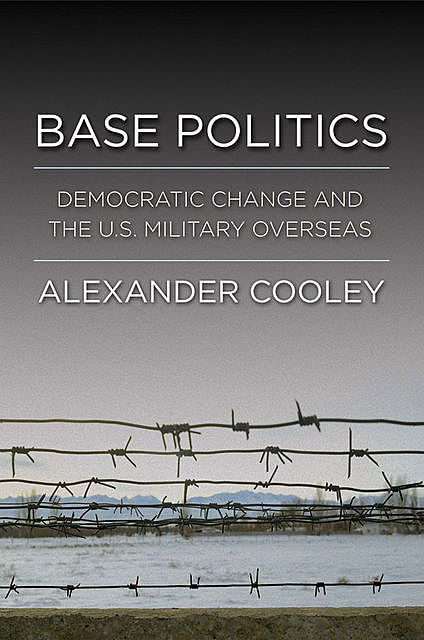 Base Politics, Alexander Cooley