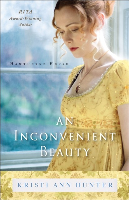 Inconvenient Beauty (Hawthorne House Book #4), Kristi Ann Hunter