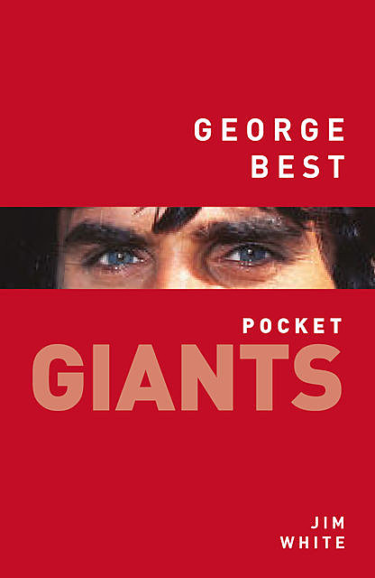 George Best: pocket GIANTS, Jim White