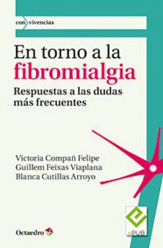En torno a la fibromialgia, Blanca Cutillas Arroyo, Guillem Feixas Viaplana, Victoria Compañ Felipe
