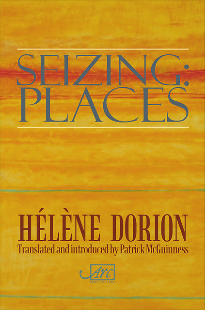 Seizing: Places, Helene Dorion