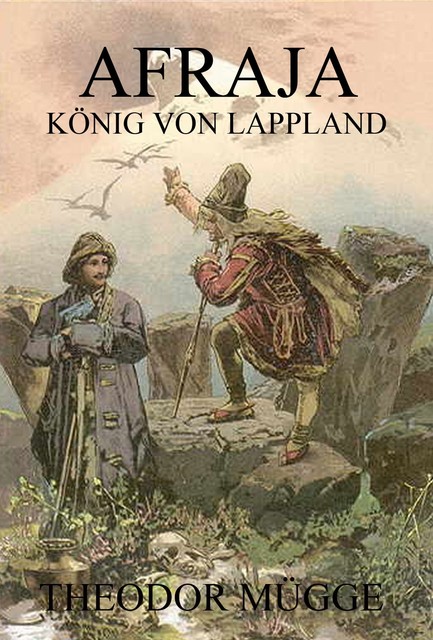 Afraja – König von Lappland, Theodor Mügge