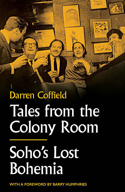 Tales from the Colony Room, Darren Coffield