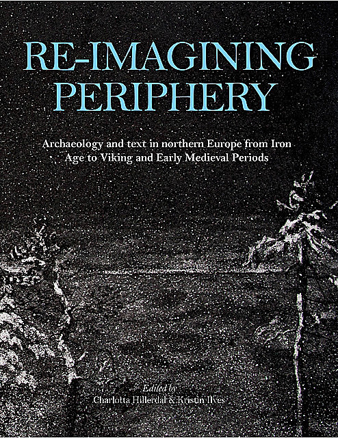 Re-imagining Periphery, Charlotta Hillerdal, Kristin Ilves
