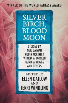 Silver Birch, Blood Moon, Ellen Datlow, Terri Windling