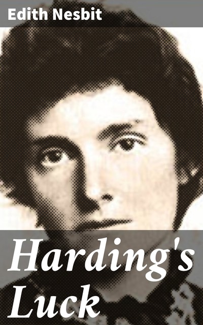 Harding's Luck, Edith Nesbit