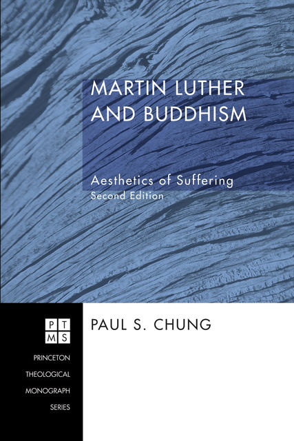 Martin Luther and Buddhism, Paul S. Chung