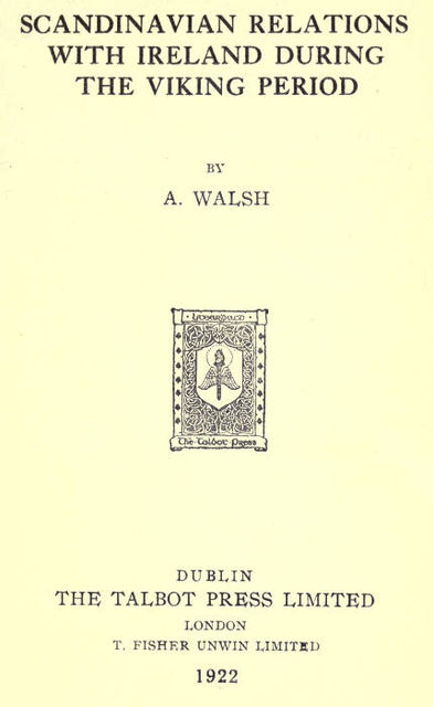 Scandinavian Relations with Ireland during the Viking Period, Walsh