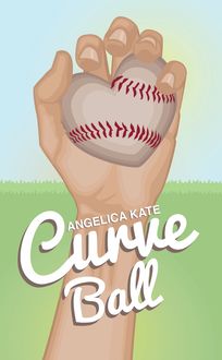 Curve Ball, Angelica Kate