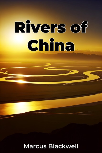 Rivers of China, Marcus Blackwell