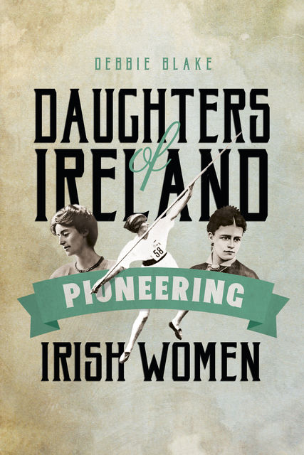 Daughters of Ireland, Debbie Blake