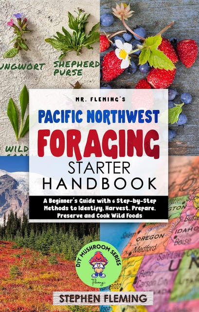 Pacific Northwest Foraging Starter Handbook, Stephen Fleming