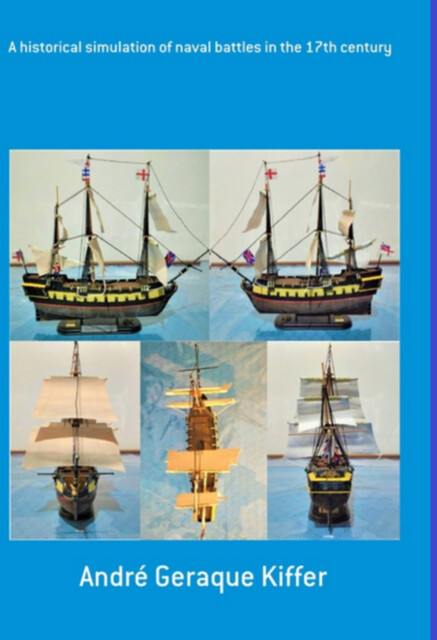 Naval Battles In The 17th Century, André Geraque Kiffer